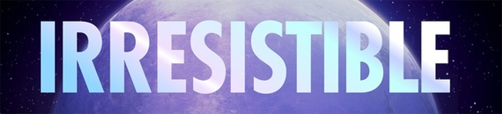 The word 'Irresistible' on a background of the moon and stars.
